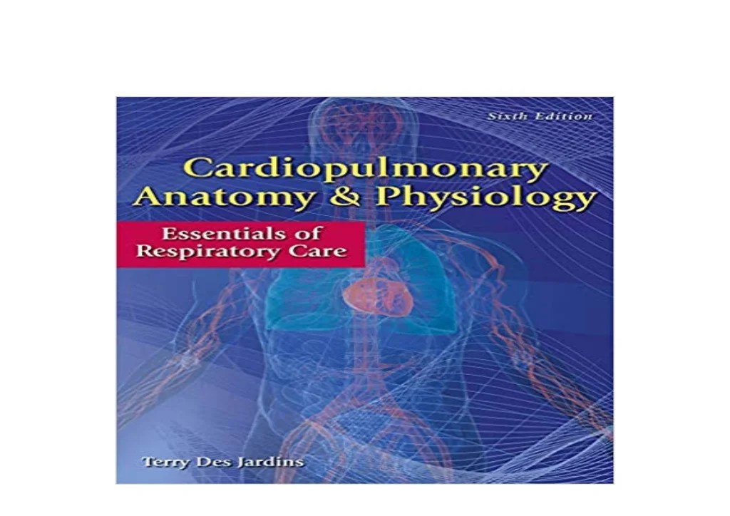 Cardiopulmonary anatomy and physiology 7th edition